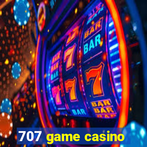 707 game casino